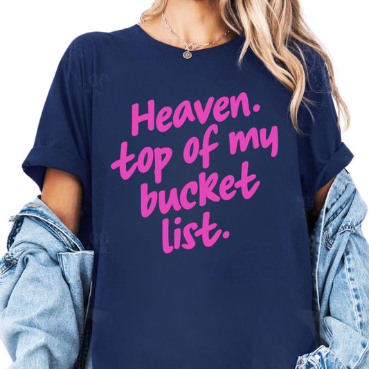 Heaven, top of my bucket list