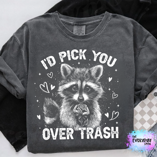 I'd pick you over trash