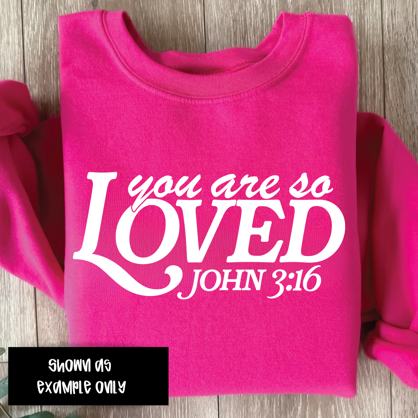 TRANSFER: You are So Loved (white print)